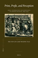 Print, Profit, and Perception: Ideas, Information and Knowledge in Chinese Societies, 1895-1949