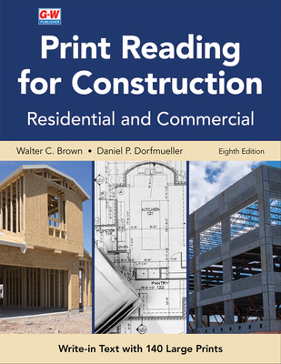 Print Reading for Construction: Residential and Commercial - Brown, Walter C, and Dorfmueller, Daniel P