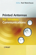 Printed Antennas for Wireless Communications - Waterhouse, Rod (Editor)