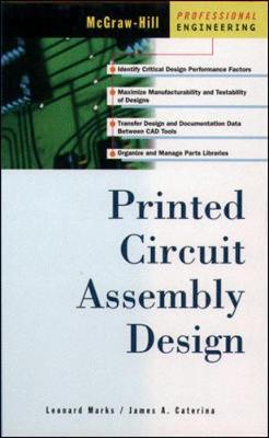 Printed Circuit Assembly Design - Marks, Leonard, and Caterina, James A, and Marks Leonard