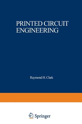 Printed Circuit Engineering: Optimizing for Manufacturability - Clark, Raymond H