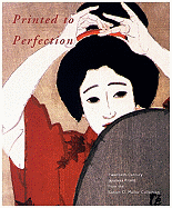 Printed to Perfection: Twentieth Century Japanese Prints from the Robert O. Muller Collection
