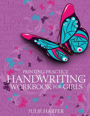 Printing Practice Handwriting Workbook for Girls - Harper, Julie