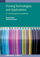 Printing Technologies and Applications: A multidisciplinary roadmap