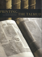 Printing the Talmud: From Bomberg to Schottenstein