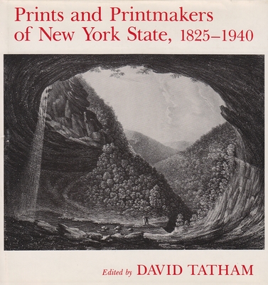 Prints and Printmakers of New York State, 1825-1940 - Tatham, David (Editor)