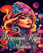 Prinzessin Kiffer Malbuch: Lustige mittern?chtliche Trippy-Illustrationen mit psychedelischen Damen