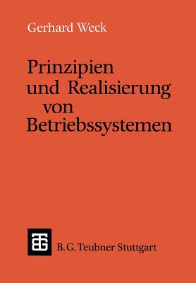 Prinzipien Und Realisierung Von Betriebssystemen - Weck, Gerhard