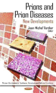 Prions & Prion Diseases: New Developments