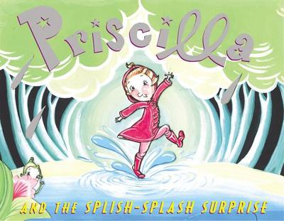 Priscilla and the Splish-Splash Surprise - Hobbie, Nathaniel