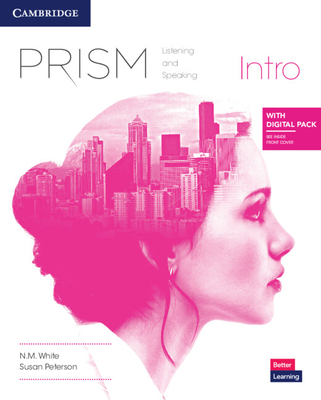 Prism Intro Listening & Speaking Student's Book with Digital Pack - White, N. M., and Peterson, Susan
