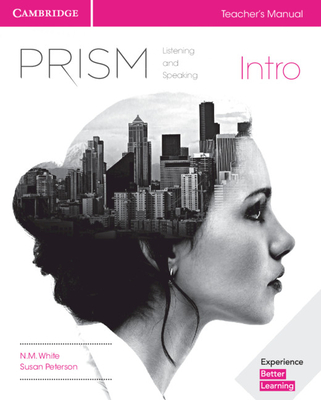 Prism Intro Teacher's Manual Listening and Speaking - White, N. M., and Peterson, Susan