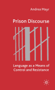 Prison Discourse: Language as a Means of Control and Resistance