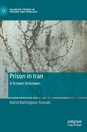 Prison in Iran: A Known Unknown