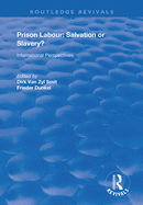 Prison Labour: Salvation or Slavery?: International Perspectives
