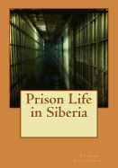 Prison Life in Siberia