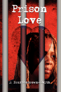 Prison Love - Braxtonbrown-Smith, D