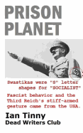 Prison Planet - Swastikas were "S" letter shapes for "SOCIALIST"; Fascist behavior & the Third Reich's stiff-armed gesture came from the USA
