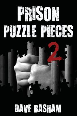 Prison Puzzle Pieces 2: The realities, experiences and insights of a corrections officer doing his time in Historic Stillwater Prison - Basham, Dave