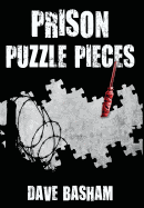 Prison Puzzle Pieces: The realities, experiences and insights of a corrections officer doing his time in Historic Stillwater Prison