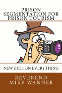 Prison Segmentation for Prison Tourism: New Eyes on Everything