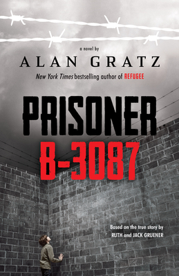 Prisoner B-3087 - Gratz, Alan, and Gruener, Ruth, and Gruener, Jack
