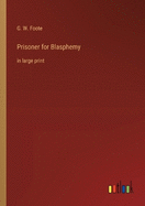 Prisoner for Blasphemy: in large print