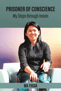 Prisoner of Conscience: My Steps Through Insein