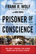 Prisoner of Conscience: One Man's Crusade for Global Human and Religious Rights