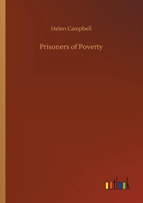 Prisoners of Poverty - Campbell, Helen