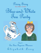 Prissy Sissy Tea Party Series Book 1 Blue-And-White Tea Party Tea Time Improves Manners