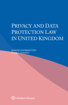 Privacy and Data Protection Law in United Kingdom - Savirimuthu, Joseph, and Tzanou, Maria
