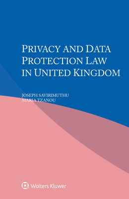 Privacy and Data Protection Law in United Kingdom - Savirimuthu, Joseph, and Tzanou, Maria