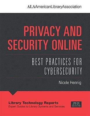 Privacy and Security Online: Best Practices for Cybersecurity - Hennig, Nicole