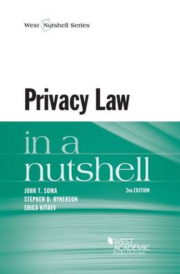 Privacy Law in a Nutshell - Soma, John T., and Rynerson, Stephen D., and Kitaev, Erica