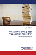 Privacy Preserving Back Propagation Algorithm