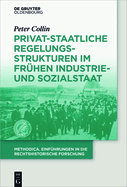 Privat-Staatliche Regelungsstrukturen Im Fr?hen Industrie- Und Sozialstaat