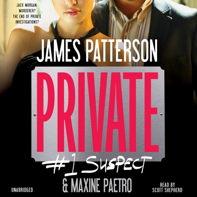 Private: #1 Suspect - Patterson, James, and Paetro, Maxine, and Shepherd, Scott (Read by)