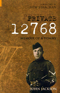 Private 12768: Memoir of a Tommy