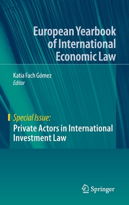 Private Actors in International Investment Law - Fach Gmez, Katia (Editor)