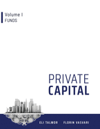 Private Capital: Volume I - Funds