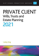 Private Client 2021:: Wills, Trusts and Estate Planning - Legal Practice Course Guides (LPC)