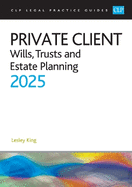 Private Client 2025:: Wills, Trusts and Estate Planning - Legal Practice Course Guides (LPC)