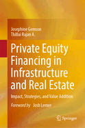 Private Equity Financing in Infrastructure and Real Estate: Impact, Strategies, and Value Addition