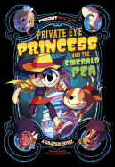 Private Eye Princess and the Emerald Pea: A Graphic Novel