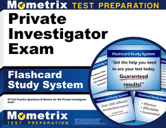 Private Investigator Exam Flashcard Study System: Pi Test Practice Questions & Review for the Private Investigator Exam