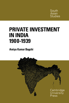 Private Investment in India 1900-1939 - Bagchi, Amiya Kumar