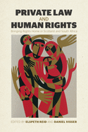 Private Law and Human Rights: Bringing Rights Home in Scotland and South Africa