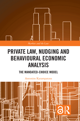 Private Law, Nudging and Behavioural Economic Analysis: The Mandated-Choice Model - Karampatzos, Antonios