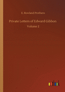 Private Letters of Edward Gibbon: Volume 2